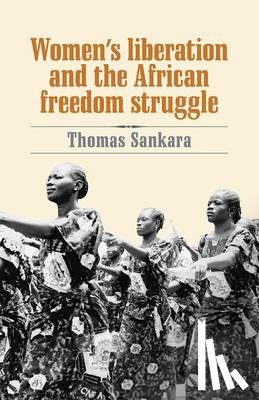 Thomas Sankara, Samantha Anderson - Women's Liberation and the African Freedom Struggle