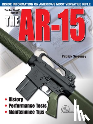 Sweeney, Patrick - The Gun Digest Book of the Ar-15