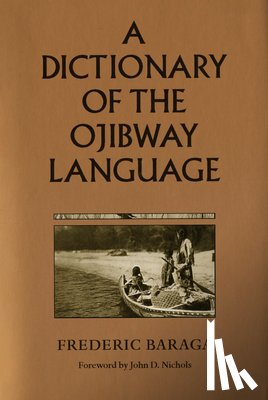 Baraga, Frederic - A Dictionary of the Ojibway Language