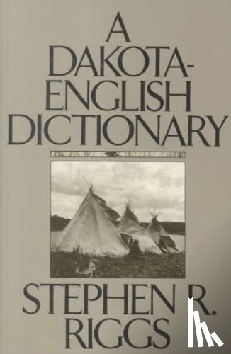 Riggs, Stephen R. - A Dakota-English Dictionary