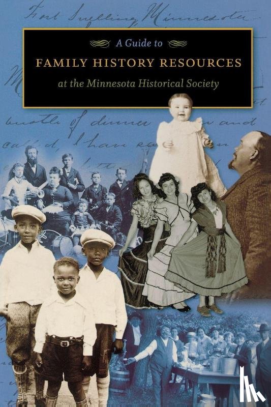 Minnesota Historical Society - A Guide to Family History Resources at the Minnesota Historical Society