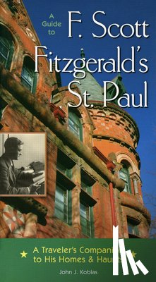 John J. Koblas - Guide to F. Scott Fitzgerald's St Paul