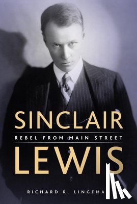 Lingeman, Richard - SINCLAIR LEWIS