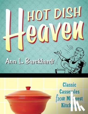 Burckhardt, Ann L. - Hot Dish Heaven