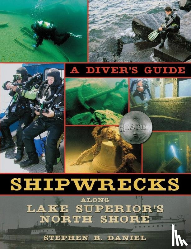 Stephen B. Daniel - Shipwrecks Along Lake Superior's North Shore