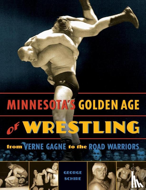 Schire, George - Minnesota's Golden Age of Wrestling