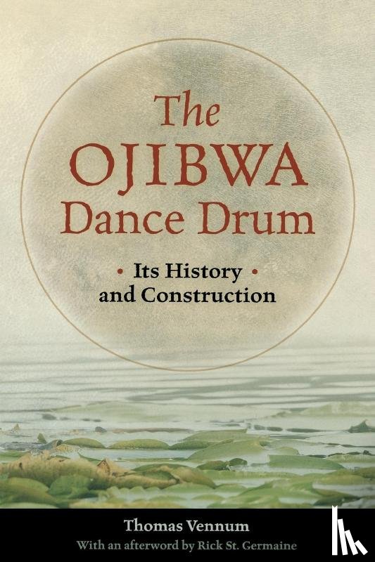 Vennum, Thomas Jr. - The Ojibwa Dance Drum