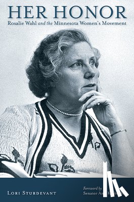 Sturdevant, Lori - Her Honor: Rosalie Wahl and the Minnesota Women's Movement