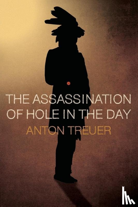 Treuer, Anton - The Assassination of Hole in the Day