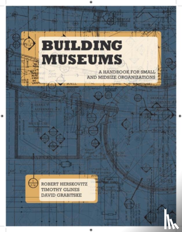 Herskovitz, Robert, Glines, Timothy, Grabitske, David - Building Museums