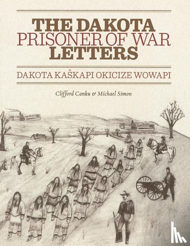 Canku, Clifford, Simon, Michael - Dakota Prisoner of War Letters