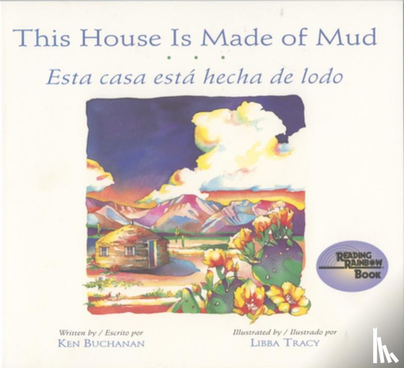 Buchanan, Ken, Tray, Libba - This House is Made of Mud / Esta Casa Esta Hecha de Lodo