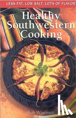 Wiseman, Bob - Healthy Southwestern Cooking