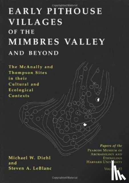 Diehl, Michael W., LeBlanc, Steven A. - Early Pithouse Villages of the Mimbres Valley and Beyond
