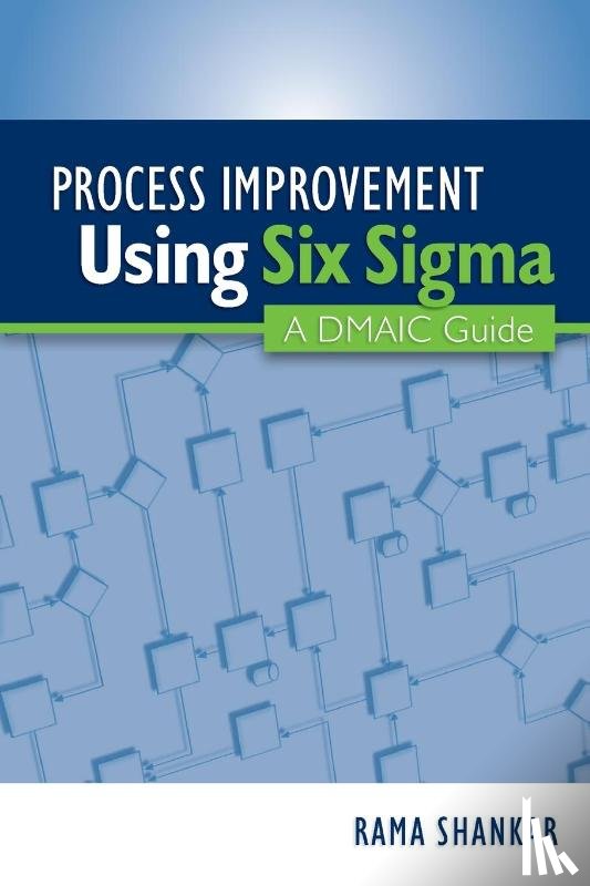 Shankar, Rama - Process Improvement Using Six Sigma