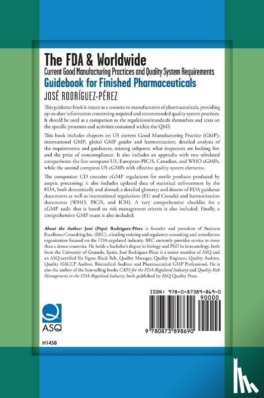 Rodriguez-Perez, Jose (Pepe) - The FDA and Worldwide Current Good Manufacturing Practices and Quality System Requirements Guidebook for Finished Pharmaceuticals