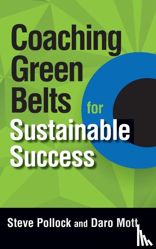 Pollock, Steve, Mott, Daro - Coaching Green Belts for Sustainable Success