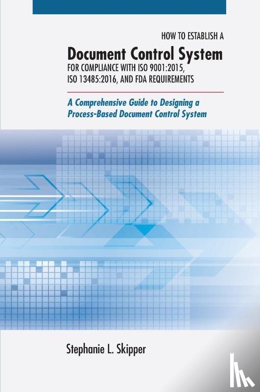 Skipper, Stephanie L - How to Establish a Document Control System for Compliance with ISO 9001