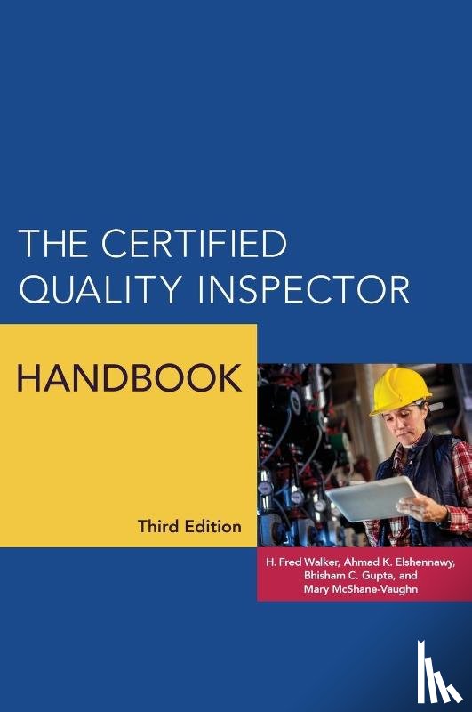 Walker, H Fred, Elshennawy, Ahmad K - The Certified Quality Inspector Handbook