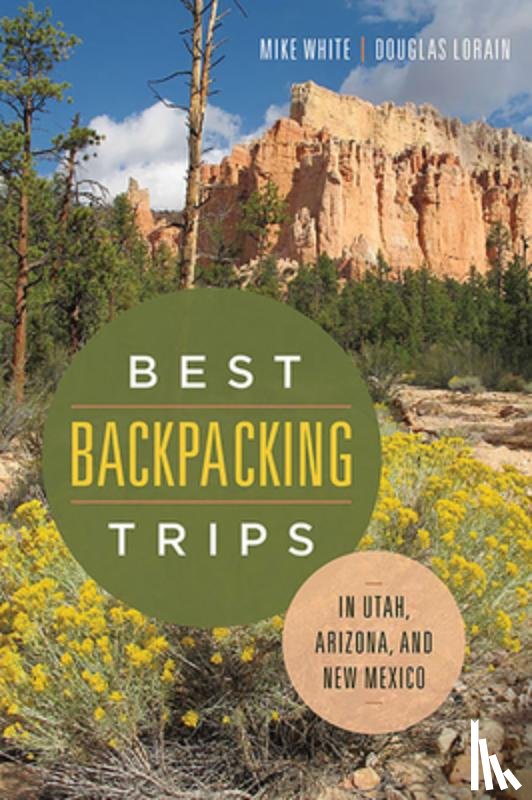 White, Mike, Lorain, Douglas - Best Backpacking Trips in Utah, Arizona, and New Mexico
