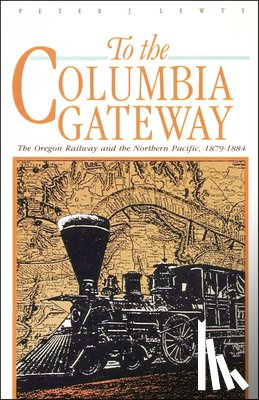 Lewty, Peter J. - To the Columbia Gateway