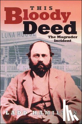Hamilton, Ladd - This Bloody Deed: The Magruder Incident