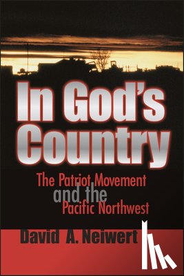 Neiwert, David A. - In God's Country: The Patriot Movement and the Pacific Northwest