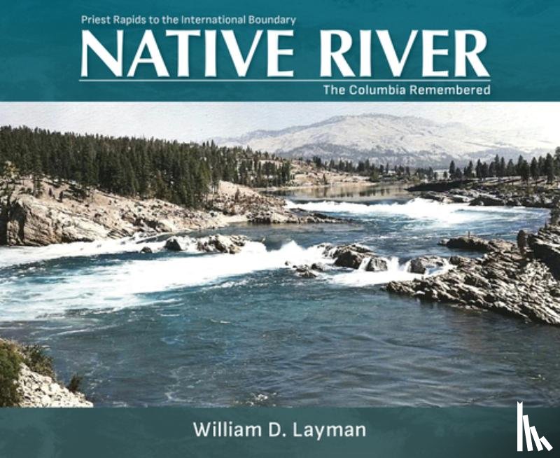 Layman, William D. - Native River: The Columbia Remembered