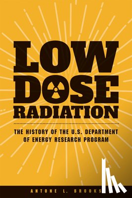 Brooks, Antone L. - LOW DOSE RADIATION