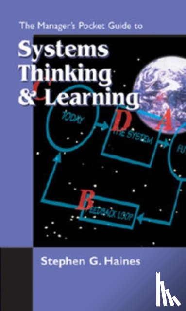 Haines, Stephen G. - The Manager's Pocket Guide to Systems Thinking and Learning