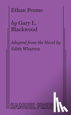 L Blackwood, Gary, Wharton, Edith - Ethan Frome