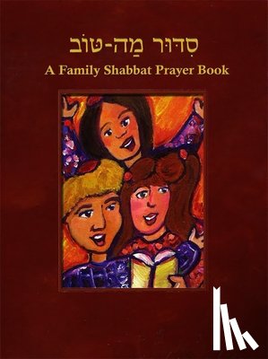 House, Behrman - Siddur Mah Tov (Reform): A Family Shabbat Prayer Book