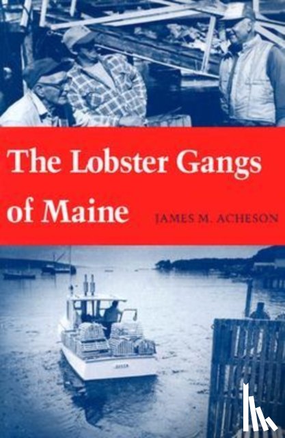 Acheson, James M. - The Lobster Gangs of Maine