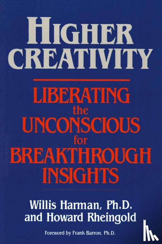 Harman, Willis W., Rheingold, Howard - Higher Creativity