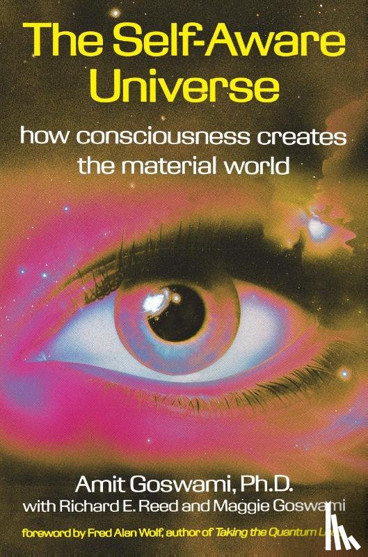 Goswami, Amit, etc. - The Self-Aware Universe