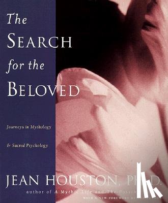 Huston, Jean - The Search for the Beloved