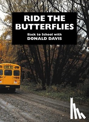 Davis, Donald - Ride the Butterflies: Back to School with Donald Davis
