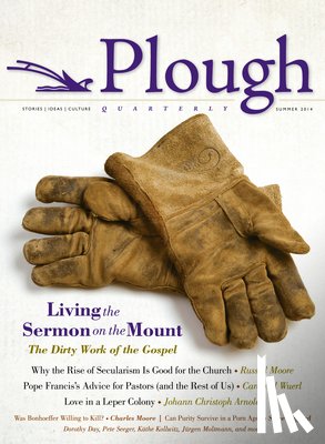 Moore, Russell D., Kollwitz, Kthe, Wuerl, Cardinal Donald, Moltmann, Jrgen - Plough Quarterly No. 1