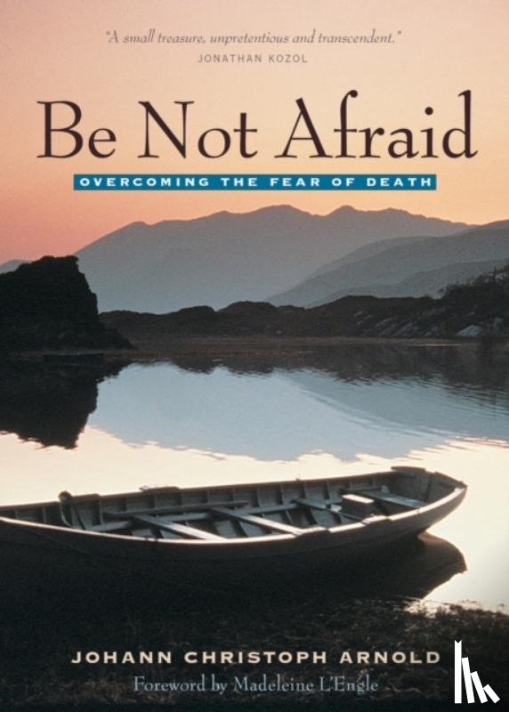 Arnold, Johann Christoph - Be Not Afraid