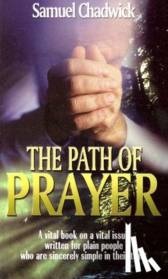 CHADWICK, SAMUEL - PATH OF PRAYER THE