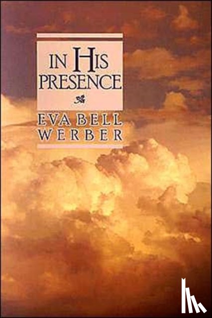 Werber, Eva Bell - In His Presence