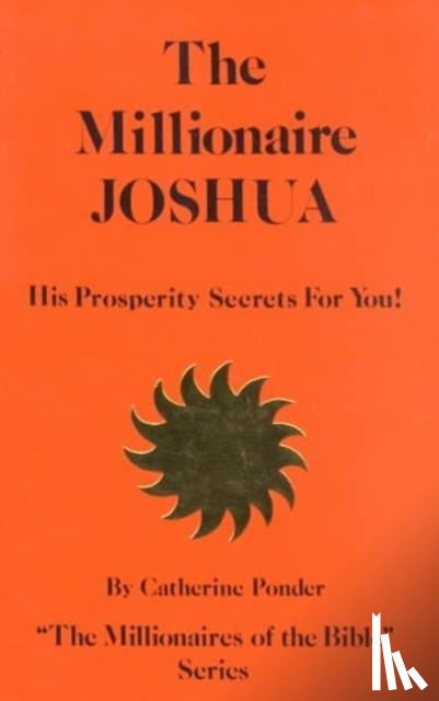 Ponder, Catherine (Catherine Ponder) - The Millionaire Joshua - the Millionaires of the Bible Series Volume 3