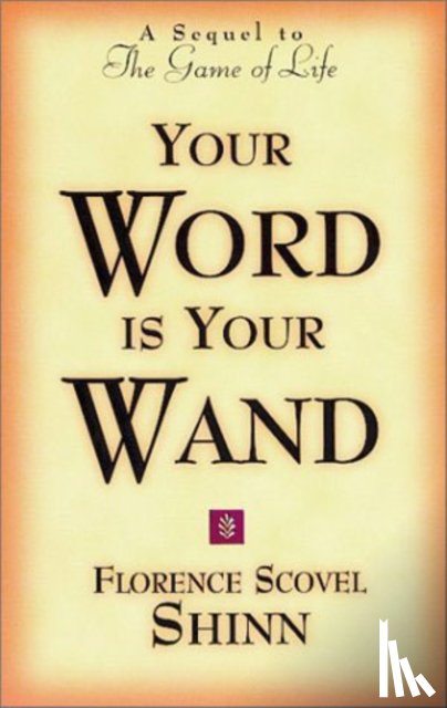 Shinn, Florence Scovel (Florence Scovel Shinn) - Your Word is Your Wand