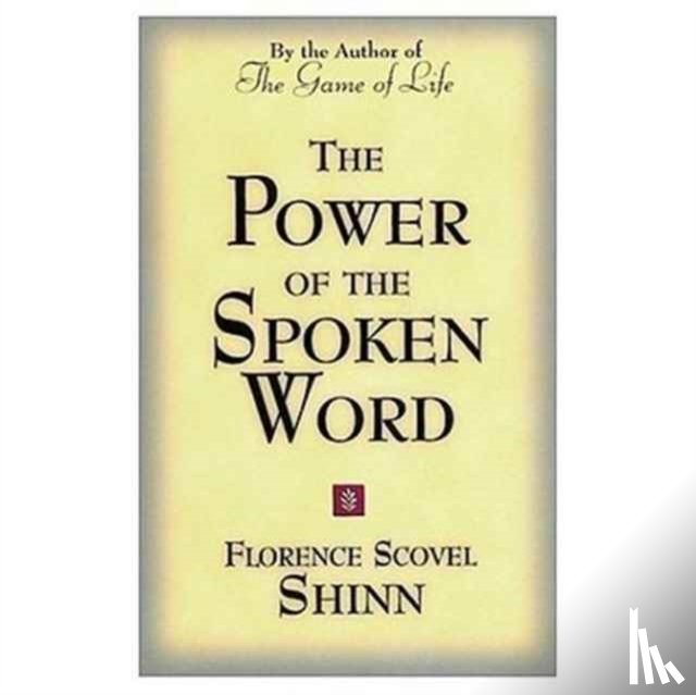 Shinn, Florence Scovel (Florence Scovel Shinn) - Power of the Spoken Word