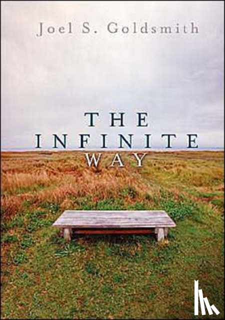 Goldsmith, Joel S. - Infinite Way