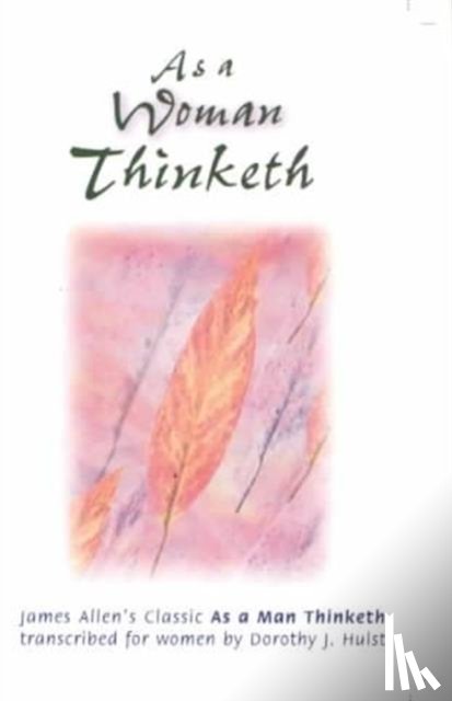 Hulst, Dorothy J. - As a Woman Thinketh