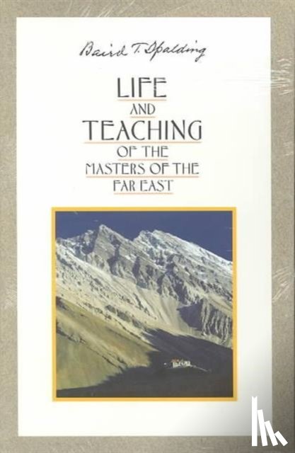 Spalding, Baird T. (Baird T. Spalding) - Life and Teaching of the Masters of the Far East; Boxed Set, Volume 1 - 6