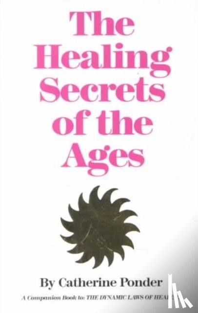 Ponder, Catherine (Catherine Ponder) - Healing Secret of the Ages