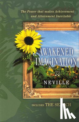 Goddard, Neville (Neville Goddard ) - Awakened Imagination