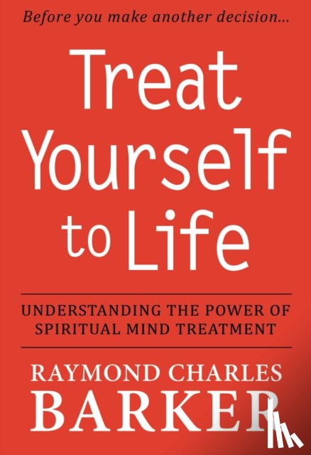 Barker, Raymond Charles - Treat Yourself to Life